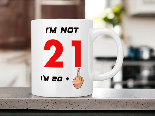 21st Birthday: I’m not 21 I’m 20+1 (middle finger) mug