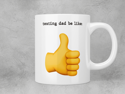 Texting Dad be like: 👍 mug