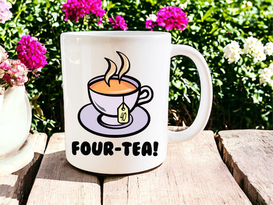 40th Birthday: Four-tea! mug