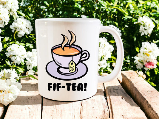 50th Birthday: Fif-tea! mug