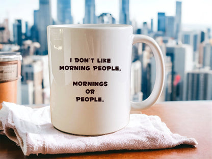 I don’t like morning people mug