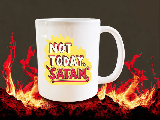 Not today Satan mug