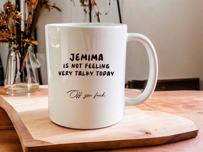 Personalised “is not feeling very talky today” mug