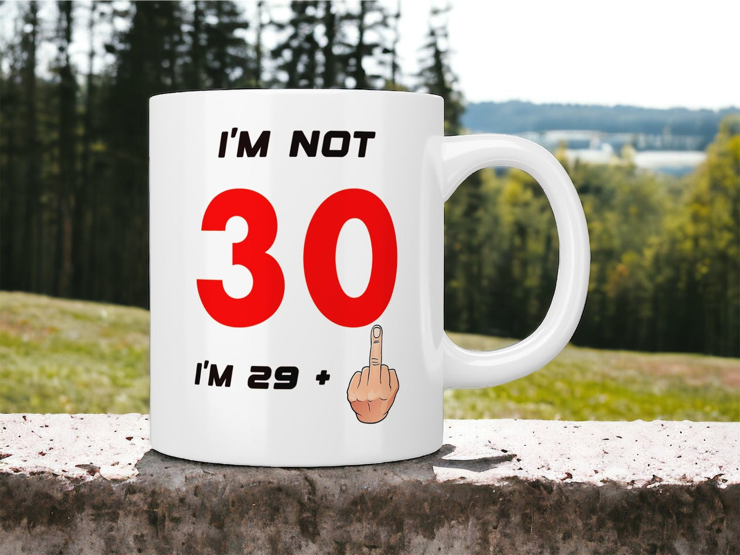 30th Birthday: I’m not 30 I’m 29+1 (middle finger) mug