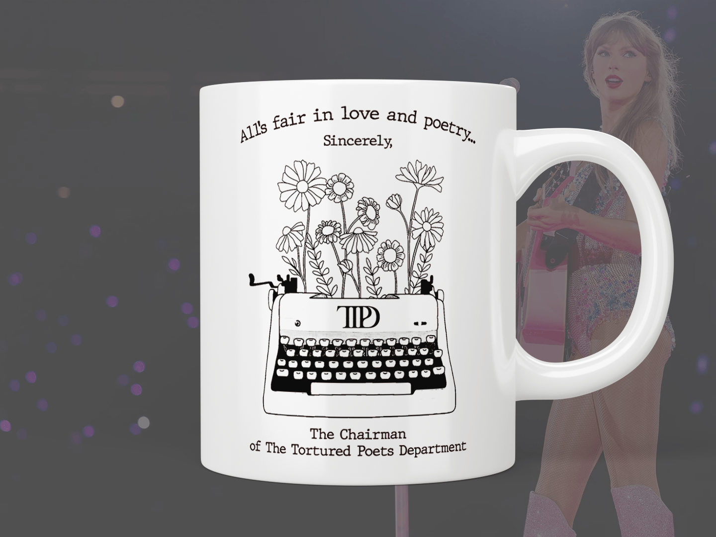 Taylor Swift: All’s fair in love and poetry… Sincerely, The Chairman of The Tortured Poets Department mug