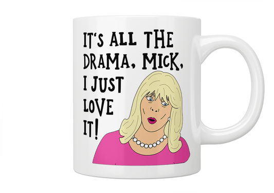 Gavin And Stacey “It’s Just All The Drama, Mick, I Just Love It!” Pam Mug