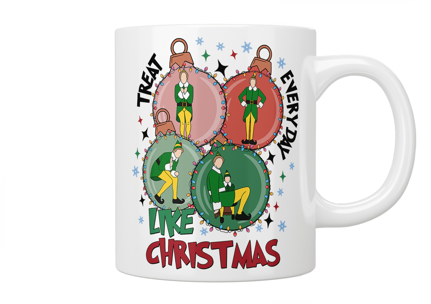 Elf: Treat Every Day Like Christmas Mug