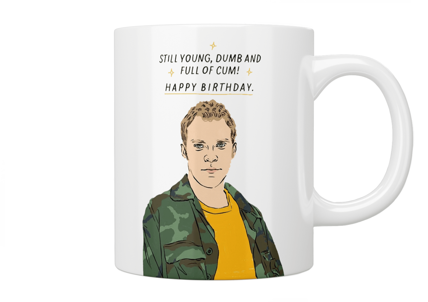 Peep Show: Jez “Still Young, Dumb And Full Of Cum” Happy Birthday Mug