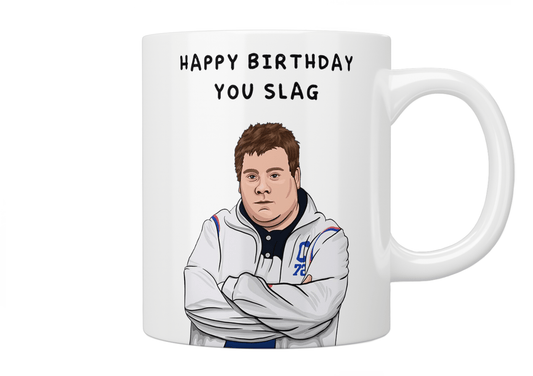 Gavin And Stacey “Happy Birthday You Slag” Smithy Mug