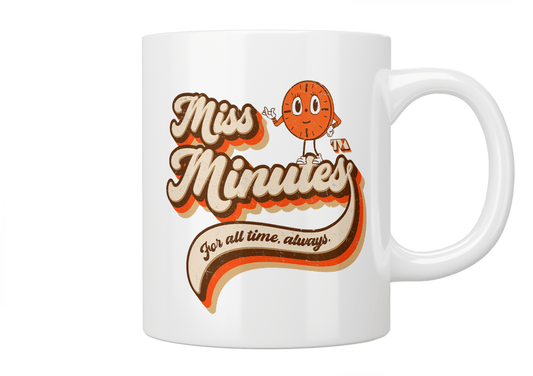 Miss Minutes - For All Time, Always Mug