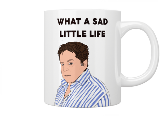 Come Dine With Me “What A Sad Little Life” Mug