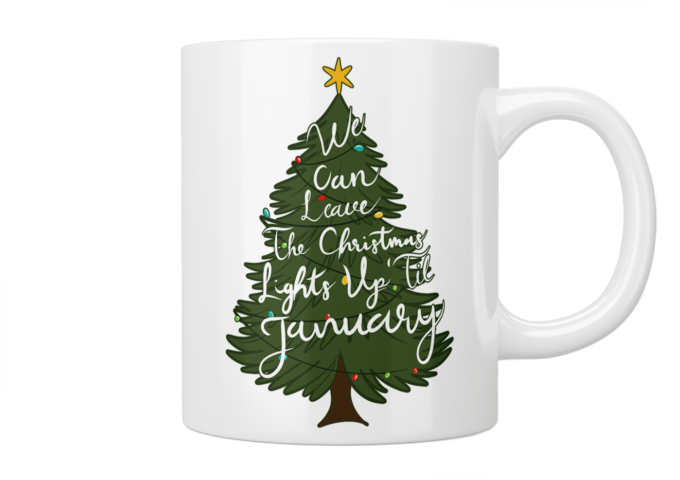 We Can Leave The Christmas Light Up Til January - Taylor Swift Mug