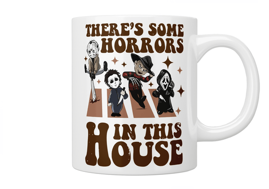 There's Some Horrors In This House Mug